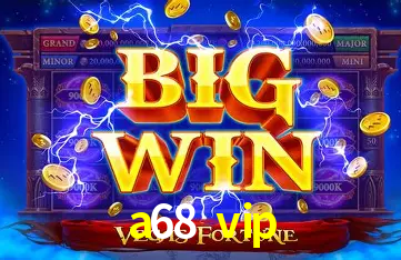 a68 vip