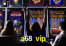 a68 vip,a68.vip